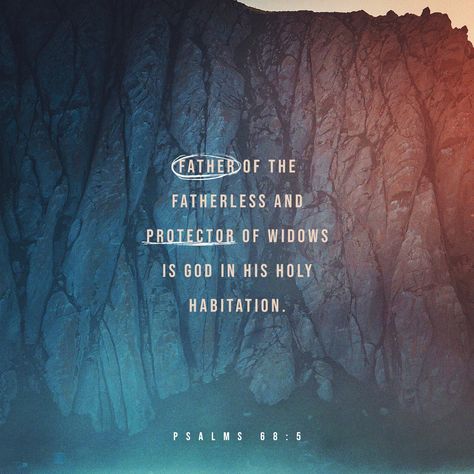 PSALMS 68:5 A father of the fatherless and a judge for the widows, Is God in His holy habitation. | New American Standard Bible (NASB) | Download The Bible App Now Psalm 68 5, Father To The Fatherless, Christian Girlie, Psalm 68, A Bible Verse, Dad In Heaven, Spiritual Food, Simple Prayers, Youversion Bible