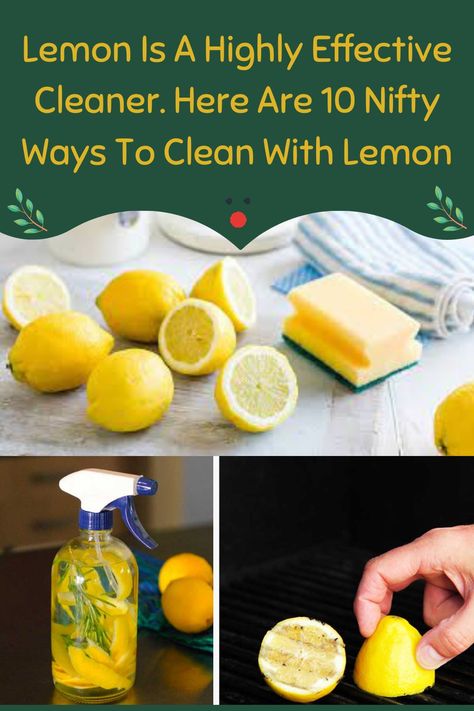 Lemon Is A Highly Effective Cleaner. Here Are 10 Nifty Ways To Clean With Lemon Lemons For Cleaning, Lemon And Baking Soda Cleaning, Lemon For Cleaning, Homemade Lemon Cleaner, Lemon Cleaning Hacks, Lemon Cleaner Diy, Cleaning With Lemons, Uses For Lemons, Natural Teeth Whitening Diy