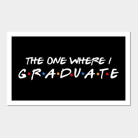 Cute Graduation Poster Ideas, Funny Graduation Posters, The One Where She Graduates, The One Where They Graduate, Graduation Poster Ideas, Gift For Graduate, Graduation Poster, Graduation Stickers, Career Vision Board