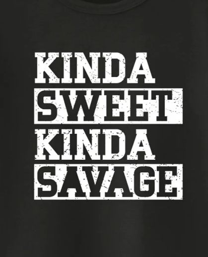 Savage Tshirt, Kinda Sweet Kinda Savage, Cute Shirt Designs, Phone Backgrounds, Preston, Cute Shirts, Kids Shirts, Tshirt Print, Shirt Designs