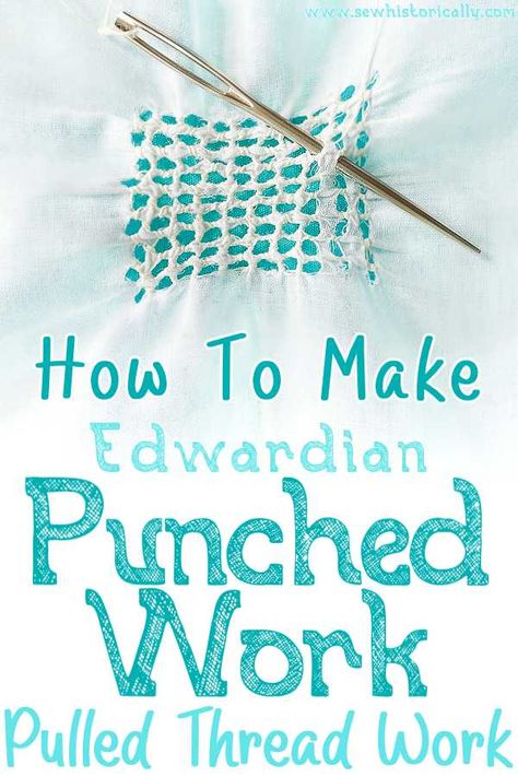 Pulled Thread Embroidery Tutorials, Pulled Thread Embroidery, Embroidery Thread Crochet, Free Sewing Tutorials, Lace Tutorial, Candlewicking Embroidery, Straight Stitch Sewing, Historical Hairstyles, Apparel Sewing