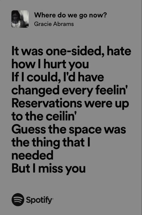 where do we go now? - gracie abrams Where Do We Go Now Gracie Abrams Lyrics, Where Do We Go Now Gracie Abrams, Where Do We Go Now, Gracie Abrams Lyrics, Gracie Abrams, I Miss You, I Missed, Miss You, Song Lyrics