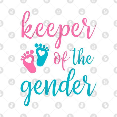 Keeper Of The Gender, Gender Reveal, Shirt Designs, Tshirt Designs, T Shirts, Pins