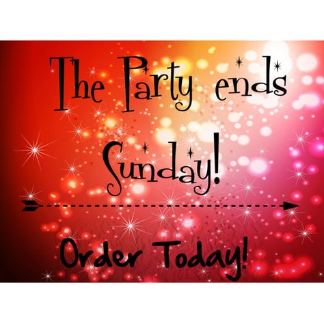 "Party Ends Sunday" by shannonspinner-berryjammin on Polyvore Party Ends Tomorrow, Online Party Graphics, Scentsy Games, Tupperware Consultant, Pampered Chef Party, Facebook Engagement Posts, Scentsy Ideas, Thirty One Party, Bad Kitty