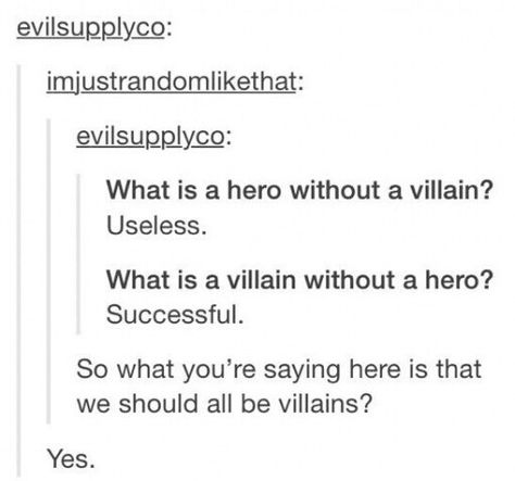 Im a villain Funny Tumblr Posts, A Hero, What’s Going On, The Villain, Funny Pins, Writing Inspiration, Tumblr Funny, Tumblr Posts, Funny Posts