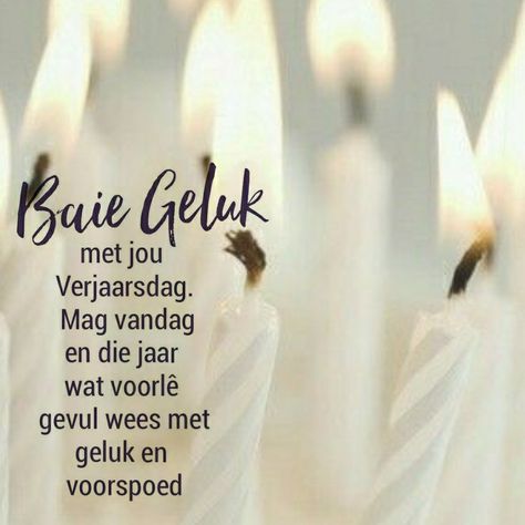 Verjaarsdag Mans, Afrikaanse Verjaarsdag Wense Vir Vroue, Geseende Verjaarsdag Afrikaans, Mans Verjaarsdag Wense, 40ste Verjaarsdag Wense Afrikaans, Lekker Verjaar, Oujaarsdag Wense Afrikaans 2021, Happy Birthday Sister Quotes, Happy Birthday Wishes Pics