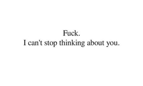 I Need To Stop Thinking About You, I Cant Stop Thinking About Him Quotes, Stop Thinking About Him, Thinking About Him, Thinking About U, Cant Focus, Thinking Of You Quotes, Im Thinking About You, Crush Love