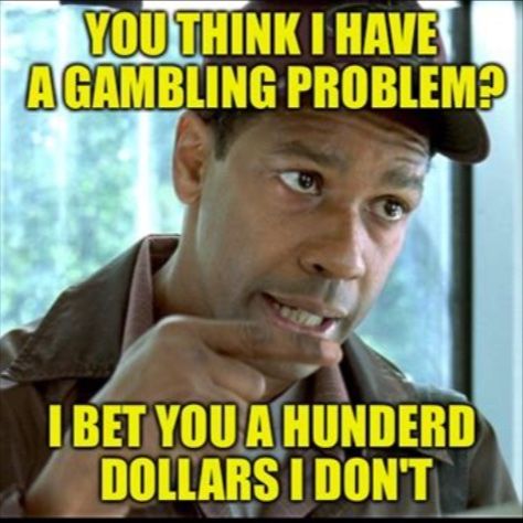 if you think someone's got a gambling problem Problem Meme, Gambling Machines, Gambling Cake, Gambling Quotes, Gambling Tattoo, Gambling Humor, Gambling Party, Gambling Games, Card Tattoo