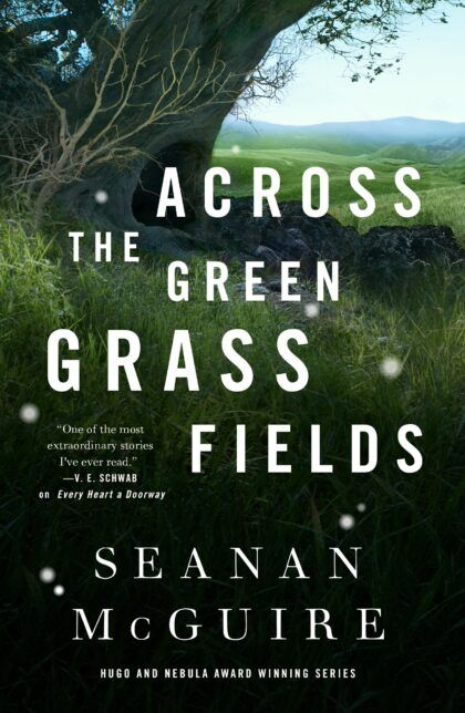 REVIEW: Across The Green Grass Fields by Seanan McGuire | Grimdark Magazine Seanan Mcguire, Dark Fiction, Philippa Gregory, Grass Fields, Grass Field, Cassandra Clare, Book Release, Science Fiction Fantasy, Green Grass