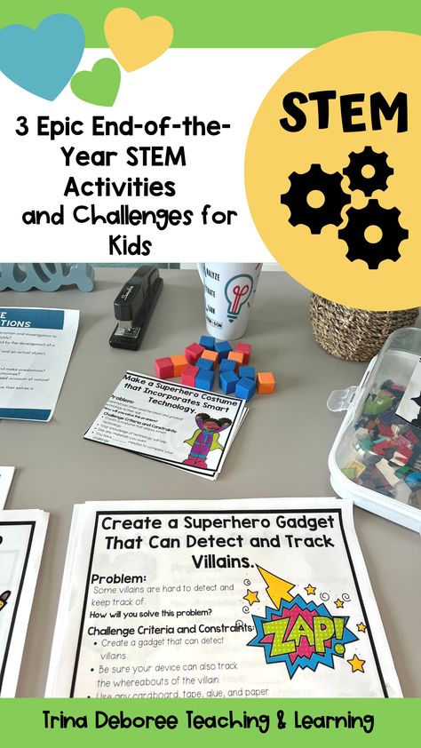 3 Epic End-of-the-Year STEM Activities and Challenges for Kids — Trina Deboree Teaching and Learning Superhero Stem Activities, Challenges For Kids, Stem Lesson Plans, Stem Camp, Superhero Books, Superhero Classroom Theme, Until The Very End, Stem Lesson, Steam Projects