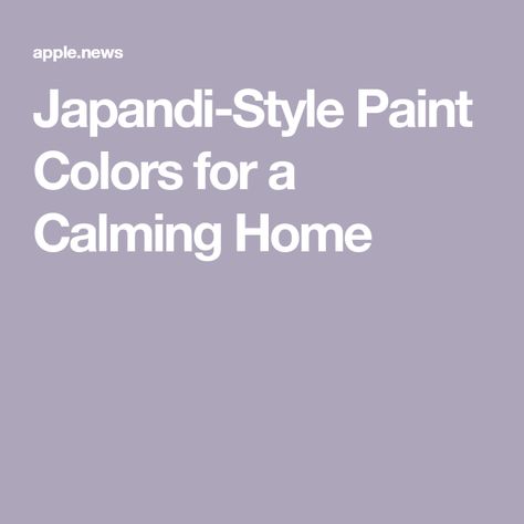 Japandi-Style Paint Colors for a Calming Home Japandi Wall Paint, Japandi Color Palette, Japandi Aesthetic, Calming Home, Wall Paint Color, Scandi Furniture, Japandi Living Room, Japanese Designs, Japandi Wall