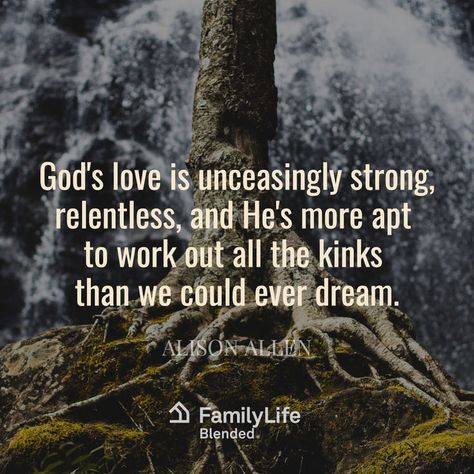 One of the often hidden gifts of stepfamily living is the opportunity to emulate God’s marvelous choice to love. Stepparents choose to love children who are not their own; stepsiblings grant one another the honor of being called family; stepgrandchildren are called heirs and granted inheritance; and stepchildren experience the “adoption” of stepparent love. Ultimately, these experiences reveal the Father. Step Parenting, Step Kids, The Father, Family Life, Gods Love, Adoption, Encouragement, Quotes, Gifts