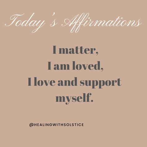 Light brown background with black and white text Todays Affirmations, Loving Myself Affirmations, Love Myself Affirmations Positive, I Am Lovable Affirmations, I Matter, Everything I Desire Affirmation, I Am Respected Affirmation, Meditative Mind, I Am Loved