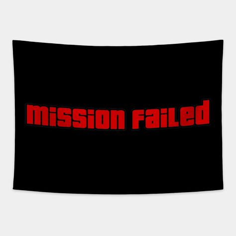 mission failed -- Choose from our vast selection of tapestries to match with your desired size to make the perfect custom tapestry. Pick your favorite: Movies, TV Shows, Art, and so much more! Available in small, medium, large. Perfect for decorations in apartments, bedrooms, and dorm rooms. Mission Failed, Gta San Andreas, San Andreas, Apartments Bedrooms, Custom Tapestry, Dorm Rooms, Fails, Phone Wallpaper, Favorite Movies