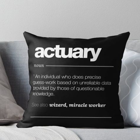 Actuary Definition Gift - Funny Job Quote Tee Throw Pillow Actuary Quotes, Actuarial Science, Skulduggery Pleasant, Funny Jobs, Career Vision Board, Job Quotes, Work Goals, Daily Mantra, Job Interview Tips