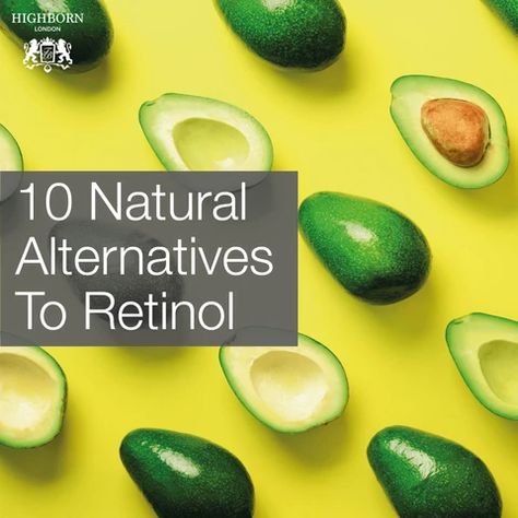 10 Of The Best, Natural Alternatives To Retinol | Highborn London Natural Retinol, Best Retinol, Retinol Alternative, Natural Alternatives, Oils For Skin, Avocado Oil, Retinol, Style Ideas, Keep Up