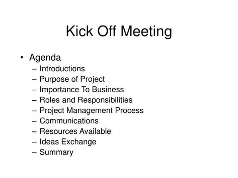 Kick Off Meeting. Agenda Introductions Purpose of Project Importance To Business Roles and Responsibilities Project Management Process Communications Resources Available Ideas Exchange Summary. Project Management Process, Administration Office, Kickoff Meeting, Good Leadership Skills, Roles And Responsibilities, Project Management Professional, Agile Project Management, Job Advice, Meeting Agenda