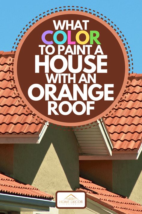 What Color To Paint A House With An Orange Roof - Home Decor Bliss Red Roof House Colors, Terracotta Roof House, Stucco Exterior Colors, Orange Roof, Outdoor Paint Colors, Spanish Tile Roof, House Exterior Ideas, Red Roof House, Roof Paint