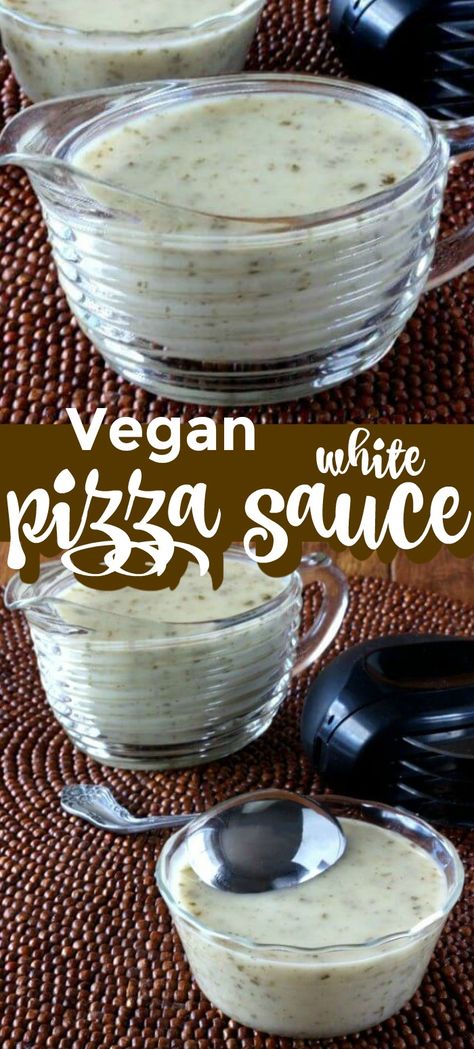 Vegan White Pizza Sauce, Vegan White Pizza, Vegan Pizza Sauce, Pizza Blanca, White Pizza Sauce, Dips And Spreads, Pizza Sauce Recipe, Vegan Dip, White Pizza