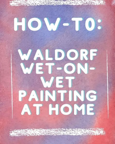 How to: Enjoy Waldorf wet-on-wet painting at home - Soul Blossom Kids Waldorf Watercolor Painting, Waldorf Painting, Waldorf Kids, Wet Painting, Wet On Wet Painting, Rainbow Songs, Recycled Jars, Recycled Crafts Kids, Simple Crafts