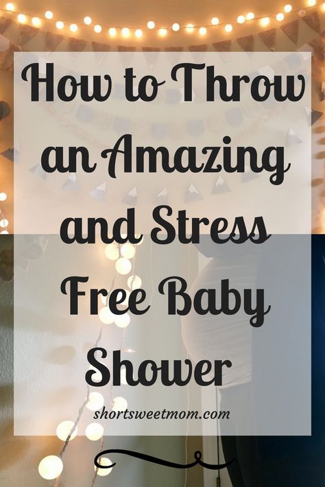 How to Throw an Amazing and Stress Free Baby Shower — Short Sweet Mom - Blog for moms Baby Shower At Home Set Up, Surprise Baby Shower, Shower Tips, Cheap Baby Shower, Outside Baby Showers, Free Baby Shower, Simple Baby Shower, Modern Baby Shower, Perfect Baby Shower