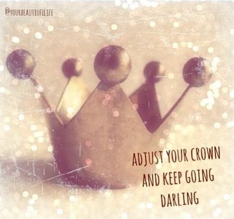 Adjust your crown and keep going darling Crown Quotes Inspiration, Quotes About Princess, Adjust Your Crown, Southern Girl Quotes, Crown Quotes, Girl God, Encouraging Quotes, Gratitude Quotes, Healing Quotes