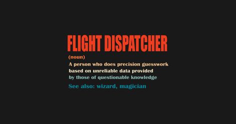 Great gift for Flight Dispatcher Flight Dispatcher, Gift For Principal, Principal Gifts, The Magicians, Flight, Great Gifts, Tshirt Designs, T Shirts, My Style