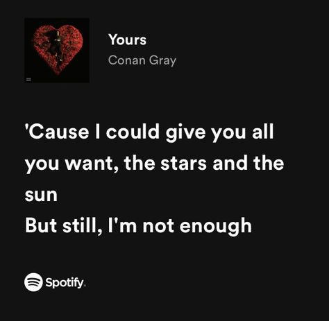 Conan Gray Lyric Tattoos, Yours Conan Gray, Yours Conan Gray Lyrics, Conan Gray Lyrics Aesthetic, Conan Gray Song Lyrics, Song Lyrics Wallpaper Conan Gray, Conan Gray Quotes, Conan Gray Wallpaper Lyrics Astronomy, Astronomy Conan Gray Lyrics