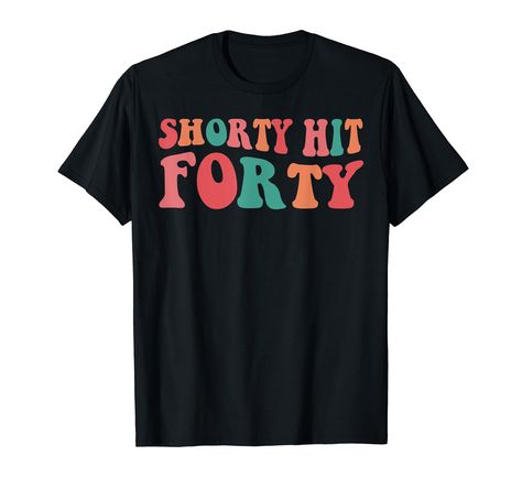 PRICES MAY VARY. Celebrate turning 40 with our hilarious Shorty Hit Forty Tee! Retro groovy design for your 40th birthday party or fortieth birthday celebration. Ideal for women and men This tee is for yourself, a friend, or a family member, mom, dad, wife, husband, sister, brother, daughter, son, or cousin. Say hello forties with this fun design and make your birthday unforgettable! Lightweight, Classic fit, Double-needle sleeve and bottom hem Fun 40th Birthday Ideas For Women, 40th Birthday Shirts Women, Fortieth Birthday, Groovy Design, Turning 40, Forty Birthday, 40th Birthday Shirts, 40th Birthday Party, Retro Groovy