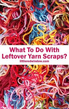 Leftover Knitting Ideas, Stash Yarn Crochet Projects, Leftover Yarn Projects Crochet Ideas, Wool Scraps Projects Ideas, Use Up Yarn Scraps Crochet, Scrap Wool Knitting Projects, Crochet Yarn Scraps Projects, Scrap Yarn Projects Knitting, Knit Scraps Projects