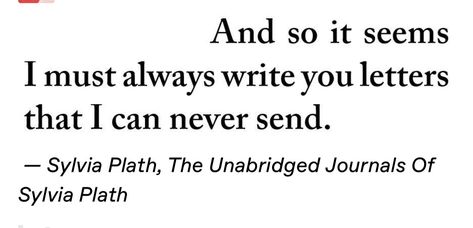 Olivia Plath, Sylvia Plath Letters, Unrequited Love Poems, Plath Poems, Sylvia Plath Poems, Pretty Writing, Romantic Book Quotes, Sylvia Plath, Romantic Books