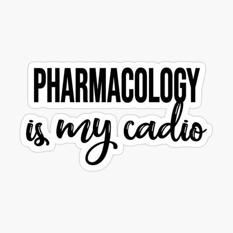 Get my art printed on awesome products. Support me at Redbubble #RBandME: https://www.redbubble.com/i/sticker/Pharmacology-Is-My-Cardio-Pharmacology-Students-by-Houryhamza/75667424.EJUG5?asc=u Pharmacy Quotes, Pharmacy Humor, Event Giveaways, Big Box Braids Hairstyles, Science Student, Med School, Pharmacology, Space Science, Pharmacist