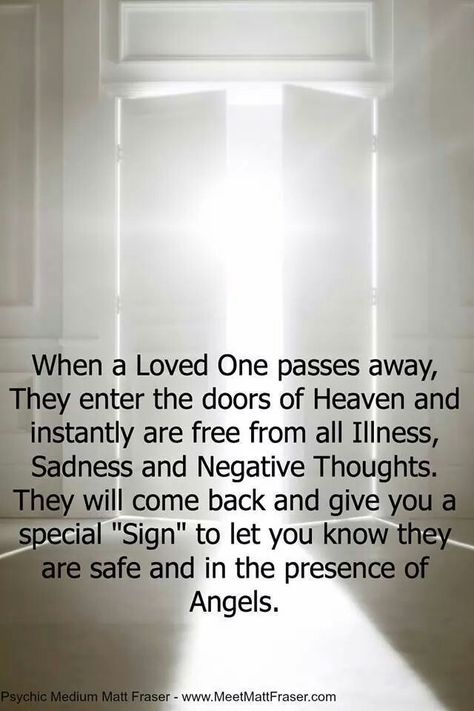 When a Loved One passes away, They enter the doors of Heaven and Instantly are free from all Illness, Sadness and Negative Thoughts.  They will come back and give you a special "Sign" to let you know they are safe and in the presence of Angels. Matt Fraser, Missing My Son, Mom In Heaven, Loved One In Heaven, Miss My Mom, Dad In Heaven, I Did My Best, Miss You Mom, Heaven Quotes