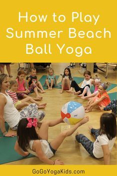 Kids Yoga Games, Permainan Kerjasama Tim, Beach Ball Games, Ball Yoga, Kids Yoga Classes, Yoga Games, Yoga Kids, Childrens Yoga, Yoga Beach