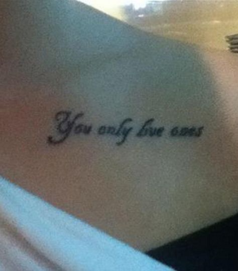 You only live ones! The only time ever that the acronym YOLO would have been less embarrassing than anything. Misspelled Tattoos, Worst Tattoos Ever, Funny Mistakes, Ugly Tattoos, Awful Tattoos, Tattoos Gone Wrong, Tattoos Funny, Reading Is Important, Terrible Tattoos