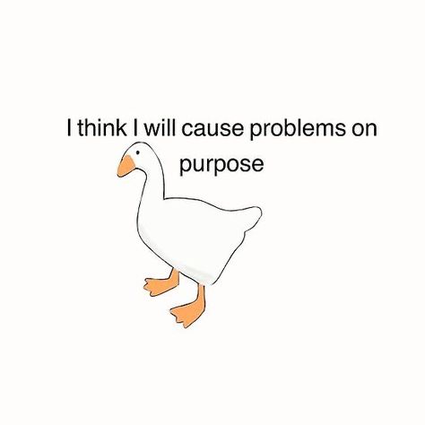 Silly Goose Reaction Pic, I Think I Will Cause Problems On Purpose, Peace Was Never An Option Goose Wallpaper, The Untitled Goose Game, Untitled Goose Game Funny, Goose Pfp, Goose Aesthetic, Goose Funny, Untitled Goose Game