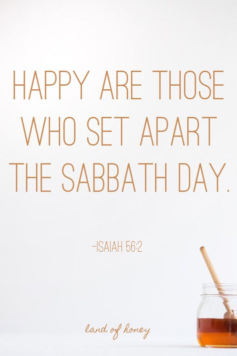 Isaiah 56:2 - those who keep the Sabbath day are happy! | Land of Honey The Sabbath Day Quotes Truths, Happy Sabbath Images With Verses, Blessed Sabbath Quotes, Sabbath Quotes Seventh Day Adventist, Happy Sabbath Quotes Inspiration, Happy Sabbath Adventist, Happy Sabbath Day, Happy Sabbath Quotes, The Sabbath Day