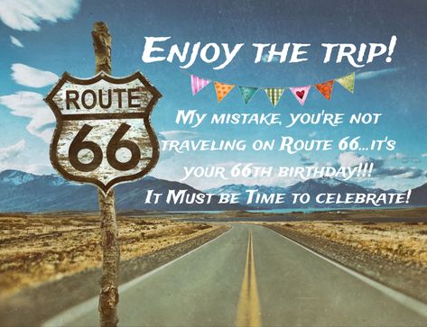 Enjoy the Trip! Route 66, oops my mistake! Route 66 Birthday Party Ideas, Route 66 Party, My Mistake, Sports Day, Couple Shower, Happy Birthday Images, Birthday Images, The Trip, Time To Celebrate