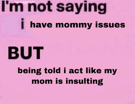 Mommy Isuess Quoted, Mommy Issue Characters, Mommy Issue Aesthetique, Parent Issues Quotes Mommy, Mommy Issue Poems, Mommy Isuess Aestethic, Mommy Isuess Core, My Mother Hates Me, Mommy Isuess