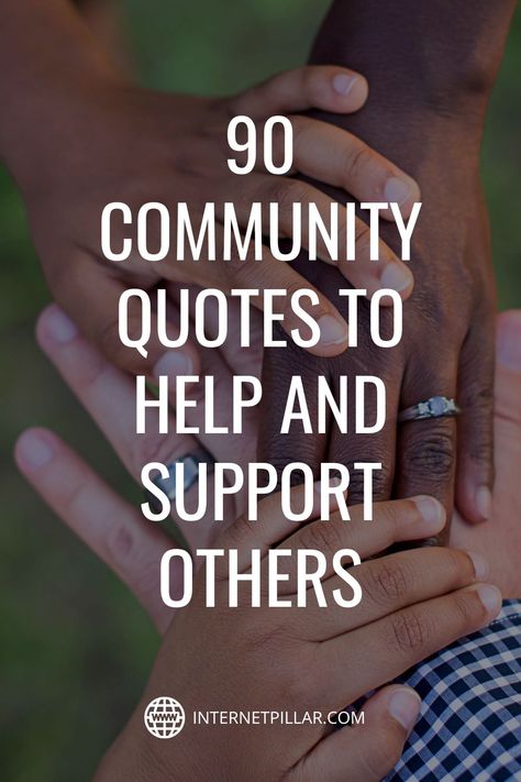 Group Motivation Quotes, Strong Community Quotes, Inspirational Quotes About Community, Quote Helping Others, Quotes About Community Coming Together, Positive Community Quotes, Quotes On Loving Others, Giving Back To The Community Quotes, Support Group Quotes