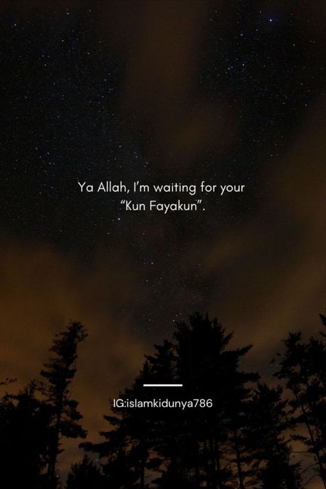 Kun Fayakun, I'm Waiting For You, Break Your Heart, Muslim Pictures, Ya Allah, Waiting For You, Islamic Quotes, Allah, Quotes