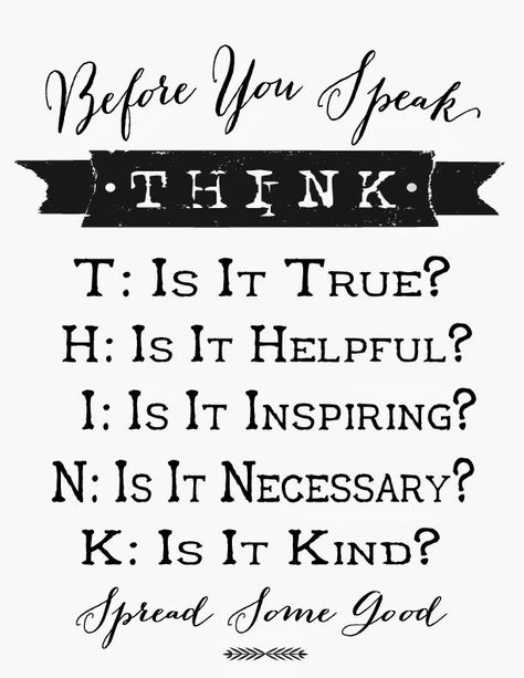 Think Acronym, Think Before You Speak, Slow To Anger, Speak Life, Good Advice, The Words, Great Quotes, Inspire Me, Life Lessons