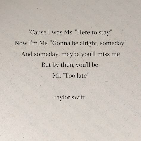 Taylor Swift Quotes Breakup, Taylor Swift Break Up Quotes, Taylor Swift Break Up Lyrics, Mr Perfectly Fine Taylor Swift, Mr Perfectly Fine, Taylor Quotes, Taylor Swift Lyric Quotes, Swift Quotes, Taylor Swift Song Lyrics