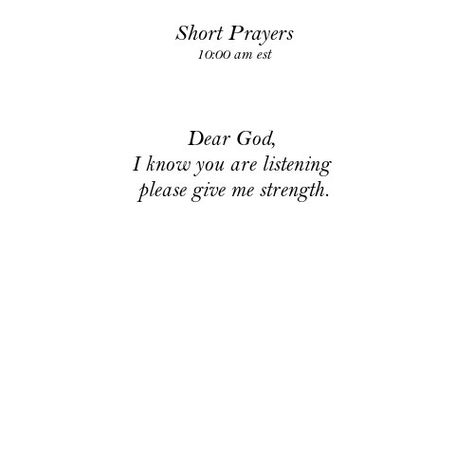 A short prayer Short Prayers For Strength, Short Prayer, Christian Motivational Quotes, By The Grace Of God, Worthy Quotes, Short Prayers, Morning Prayer Quotes, The Grace Of God, Grace Of God