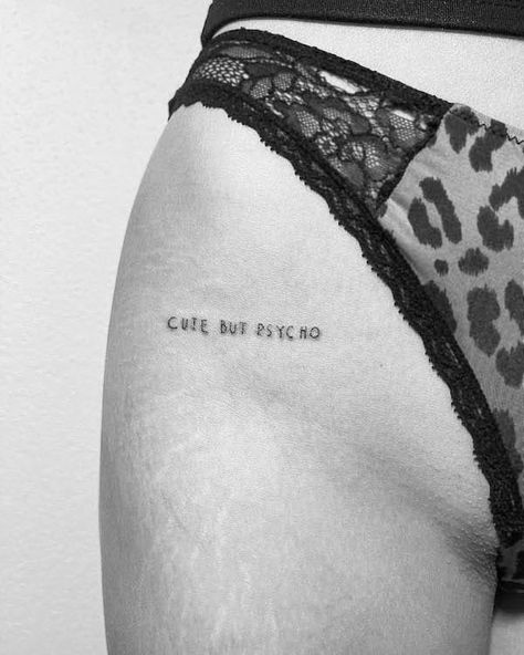 Side But Tattoos For Women, Tattoo Ideas Female Inner Thigh, Small Tattoo Upper Thigh, Inappropriate Tattoos For Women, Upper Thigh Quote Tattoo, Upper Thigh Script Tattoo, Thighs Tattoo Women, Mine Tattoo Upper Thigh, Upper Thigh Small Tattoo