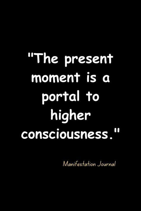 Enter the realm of higher consciousness through the doorway of the present moment. Reflect on this powerful insight. #PresentMoment #HigherAwareness #ConsciousLiving Awakening Quotes Higher Consciousness, Higher Consciousness Quotes, Consciousness Quotes, Spiritual Awakening Quotes, Awakening Quotes, Higher Consciousness, The Present Moment, Present Moment, Be Present