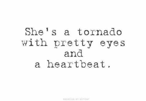 She's a tornado with pretty eyes and a heartbeat Birthday Daughter, Selfie Quotes, Fina Ord, Happy Birthday Daughter, Daughter Quotes, Instagram Bio, Tornado, Pretty Words, Beautiful Quotes