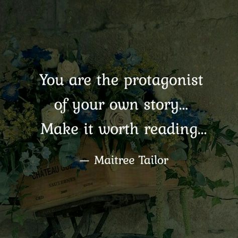 You are the protagonist  of your own story...  Make it worth reading... . . . Follow my writings on @yourquoteapp #yourquote #quote #stories #qotd #quoteoftheday #wordporn #quotestagram #wordswag #wordsofwisdom #inspirationalquotes #writeaway #thoughts #poetry #instawriters #writersofinstagram #writersofig #writersofindia #igwriters #igwritersclub #yqbaba #quotesandsayings #successmindset #inspire #instaweed #wordsslinger #truewords Protagonist Quotes, Single Words, Thought Of The Day, Success Mindset, Stick It Out, True Words, Quote Of The Day, Worth Reading, Self Love