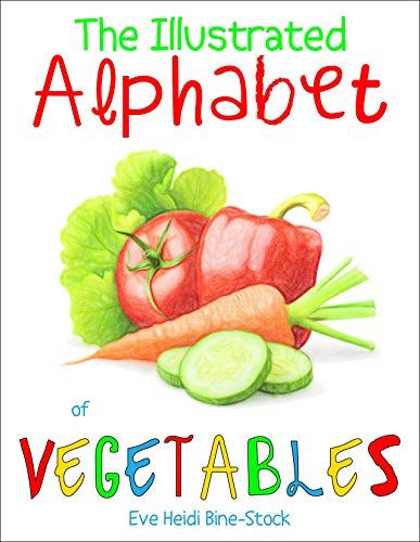 #Book Review of #TheIllustratedAlphabetofVegetables from #ReadersFavorite  Reviewed by Emily-Jane Hills Orford for Readers' Favorite Illustrated Alphabet, Alphabet Books, List Of Vegetables, Emily Jane, Create This Book, Donate Books, Alphabet Book, Learning The Alphabet, Interactive Learning