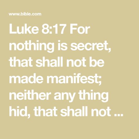 Luke 8 17, Luke 8, King James Version, King James, Bible App, The Bible, Words Of Wisdom, Bible